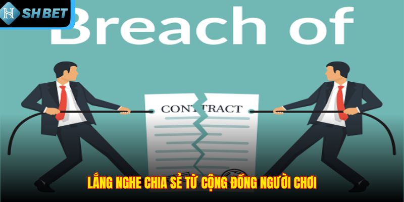 Lắng nghe chia sẻ từ cộng đồng người chơi